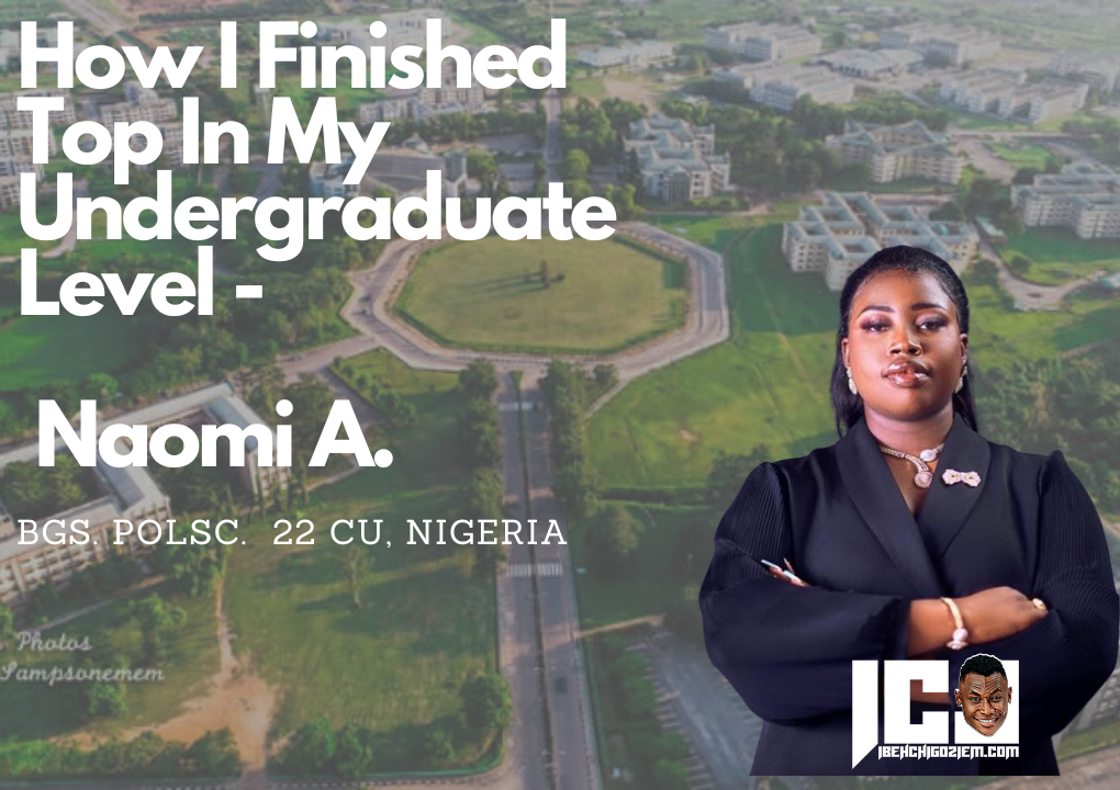 How To Finish Top In Your Undergraduate Level - Naomi A.