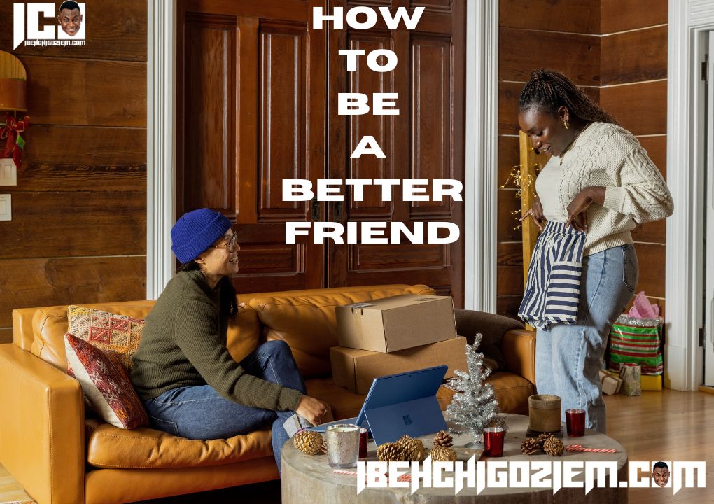 How To Be A Better Friend