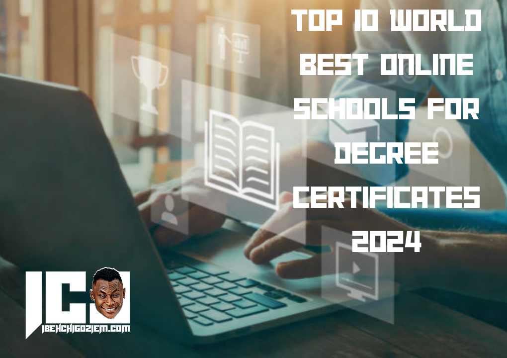 Top 10 World Best Online Schools For Degree Certificates 2024 