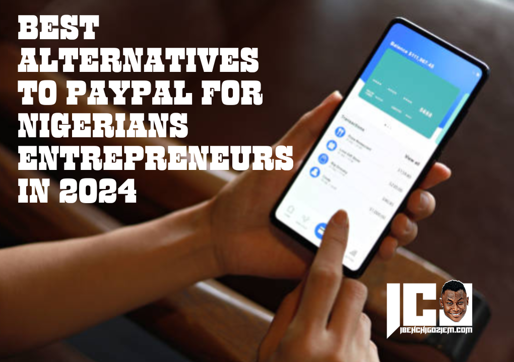 Best Alternatives To PayPal For Nigerian Entrepreneurs In 2024