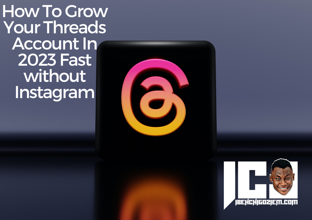 How To Grow Your Threads Account In 2023 Fast without Instagram