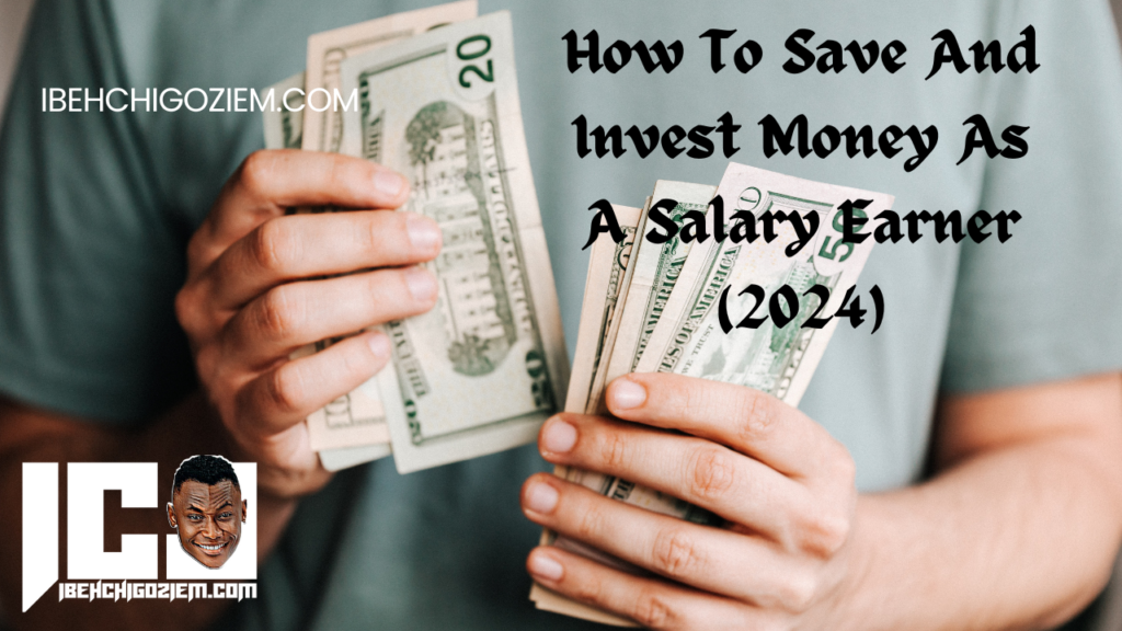 How To Save And Invest Money As A Salary Earner (2024)