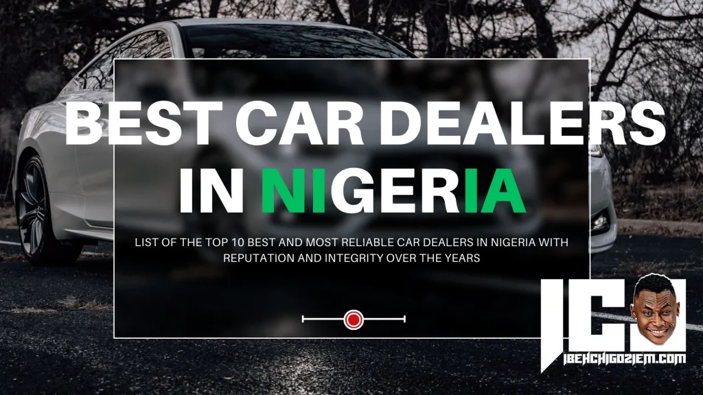 Top 10 Best Reliable Car Dealers In Nigeria So Far