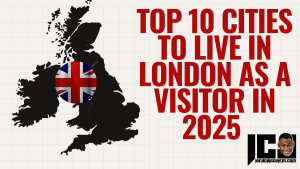 Top 10 Cities To Live In London As A Visitor 2025ย